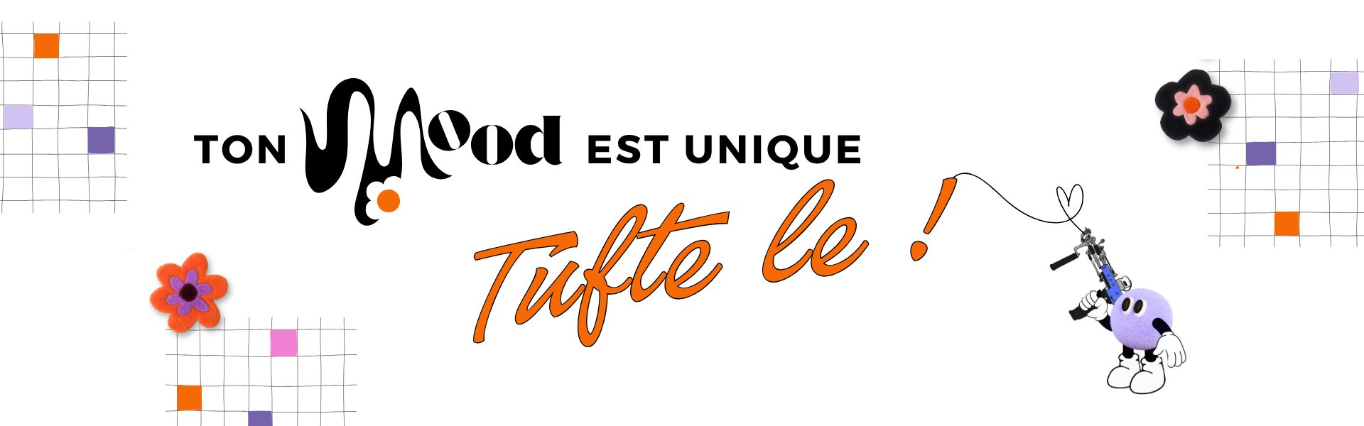Ton Mood est unique : tufte-le !